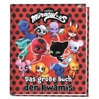 Claudia Weber - Miraculous: Das große Buch der Kwamis, Inbunden