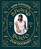 bokomslag Snoop Dogg: Vom Gangsta zum Gourmet