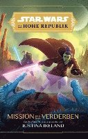 bokomslag Star Wars Jugendroman: Die Hohe Republik - Mission ins Verderben