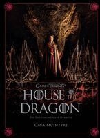 Gina McIntyre - Game of Thrones: House of the Dragon - Die Entstehung einer Dynastie, Inbunden