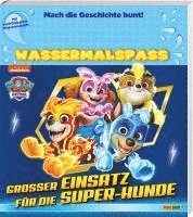 bokomslag PAW Patrol: Großer Einsatz für die Super-Hunde - Wassermalspaß