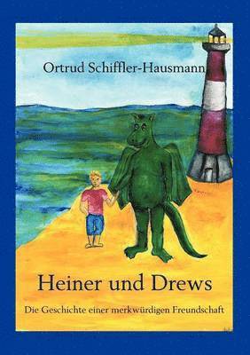 bokomslag Heiner und Drews- Die Geschichte einer merkwürdigen Freundschaft