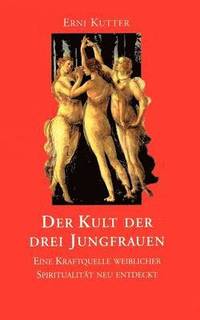 bokomslag Der Kult der drei Jungfrauen