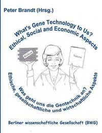 bokomslag Was geht uns die Gentechnik an ? - What's Gene Technology to Us ?