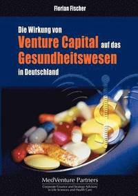bokomslag Die Wirkung von Venture Capital auf das Gesundheitswesen in Deutschland