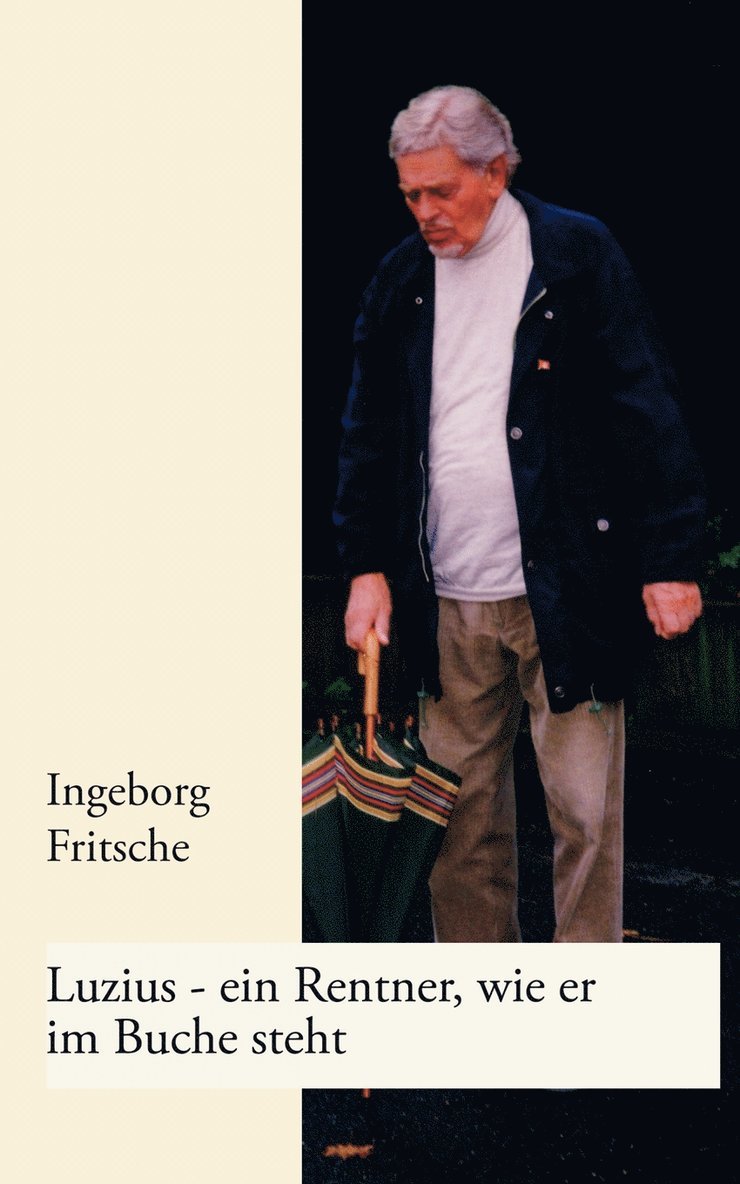 Ingeborg Fritsche - Luzius - ein Rentner, wie er im Buche steht, Häftad