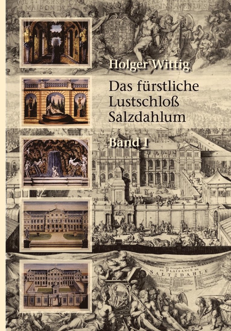 Holger Wittig - fürstliche Lustschloß Salzdahlum, Häftad