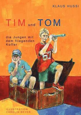 bokomslag Tim und Tom, die Jungen mit dem fliegenden Koffer