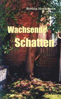 Bettina Hochmann - Wachsende Schatten, Häftad