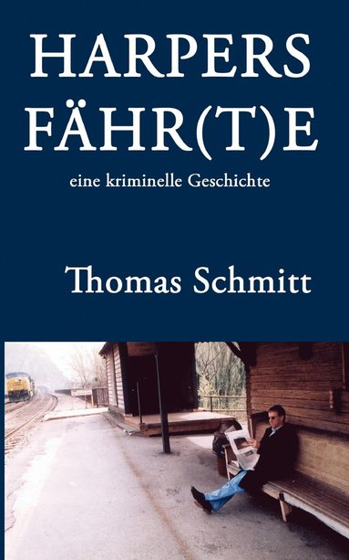 Thomas Schmitt - Harpers Fähr(t)E, Häftad