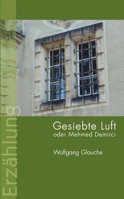 Gesiebte Luft oder Mehmed Demirci 1