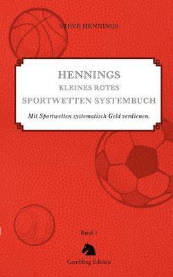 Hennings kleines rotes Sportwetten Systembuch 1