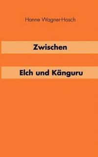 bokomslag Zwischen Elch und Kanguruh