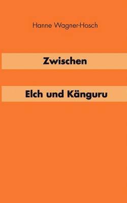 bokomslag Zwischen Elch und Kanguruh