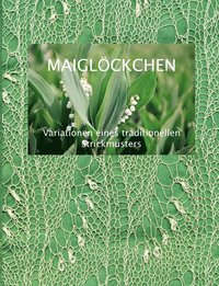 bokomslag Maigloeckchen - Variationen eines traditionellen Strickmusters
