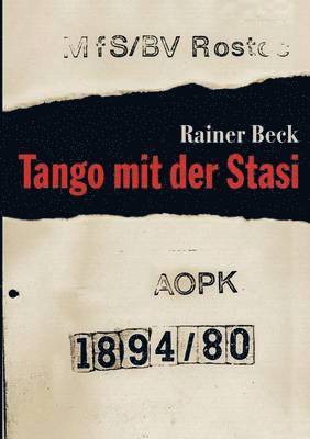 Rainer Beck - Tango mit der Stasi, Häftad