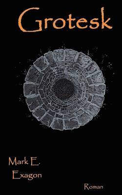Mark E Exagon, Mark E. Exagon - Grotesk, Häftad