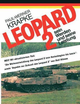 Paul-Werner Krapke - Leopard 2 sein Werden und seine Leistung, Häftad