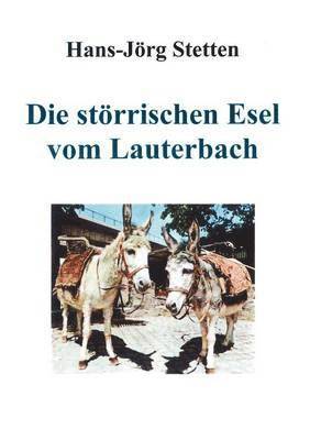 bokomslag Die stoerrischen Esel vom Lauterbach