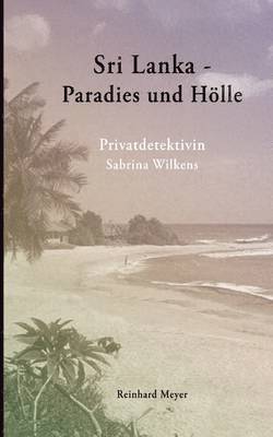 Reinhard Meyer - Sri Lanka - Paradies und Hölle, Häftad