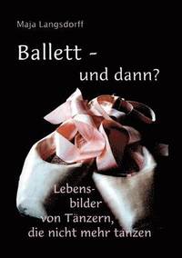 bokomslag Ballett - und dann?