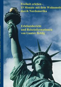 bokomslag Freiheit erleben - 15 Monate mit dem Wohnmobil durch Nordamerika