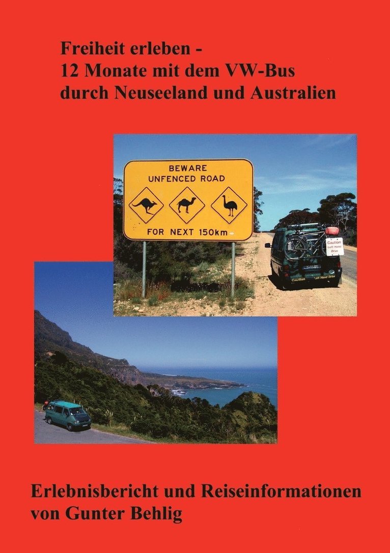 Gunter Behlig - Freiheit erleben - 12 Monate mit dem VW-Bus durch Neuseeland und Australien, Häftad