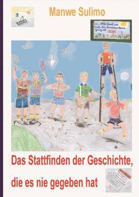 bokomslag Stattfinden der Geschichte, die es nie gegeben hat