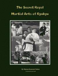 bokomslag The Secret Royal Martial Arts of Ryukyu