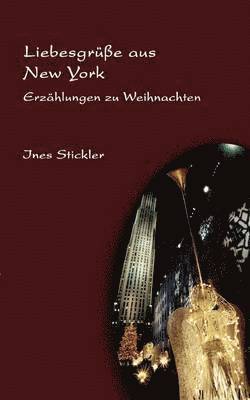 Ines Stickler - Liebesgrüße aus New York, Häftad