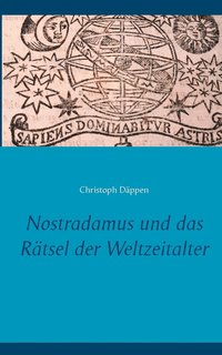 bokomslag Nostradamus und das Rtsel der Weltzeitalter