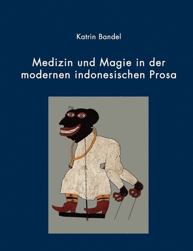 bokomslag Medizin und Magie in der modernen indonesischen Prosa