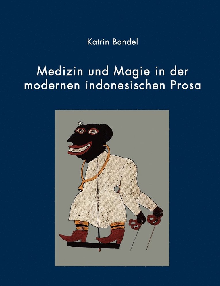 Medizin und Magie in der modernen indonesischen Prosa 1