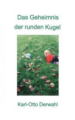 bokomslag Das Geheimnis der runden Kugel