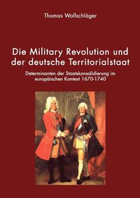 bokomslag Die Military Revolution und der deutsche Territorialstaat
