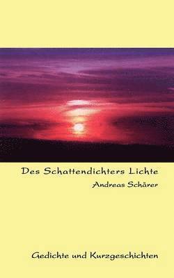 Des Schattendichters Lichte 1