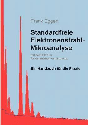 Frank Eggert - Standardfreie Elektronenstrahl-Mikroanalyse (mit dem EDX im Rasterelektronenmikroskop), Häftad