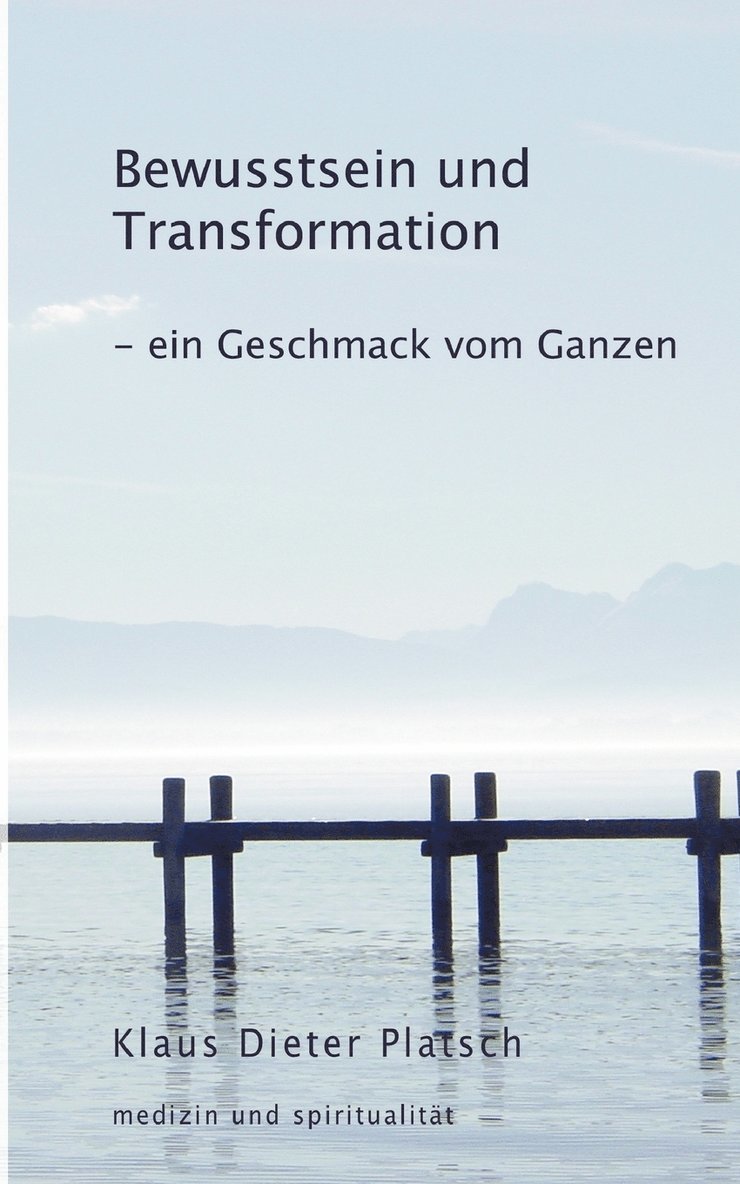 Bewusstsein und Transformation - ein Geschmack vom Ganzen 1