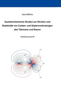 bokomslag Quantenchemische Studien zur Struktur und Reaktivitat von Carben- und Silylenverbindungen des Titaniums und Eisens