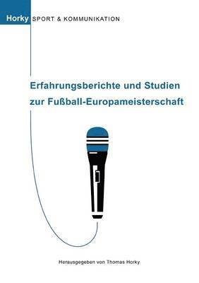 Thomas Horky - Erfahrungsberichte und Studien zur Fußball-Europameisterschaft, Häftad