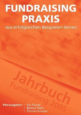 bokomslag Fundraising Praxis - aus erfolgreichen Beispielen lernen