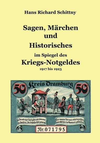 bokomslag Sagen, Mrchen und Historisches im Spiegel des Kriegsnotgeldes