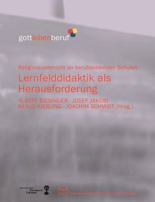 Albert Biesinger, Joachim Schmidt, Josef Jakobi - Lernfelddidaktik als Herausforderung, Häftad