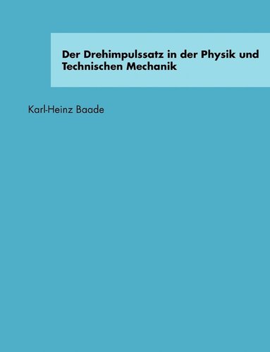 bokomslag Der Drehimpulssatz in der Physik und Technischen Mechanik