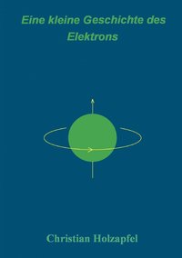 bokomslag Eine kleine Geschichte des Elektrons