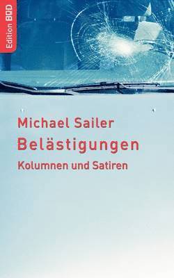 Michael Sailer - Belästigungen, Häftad