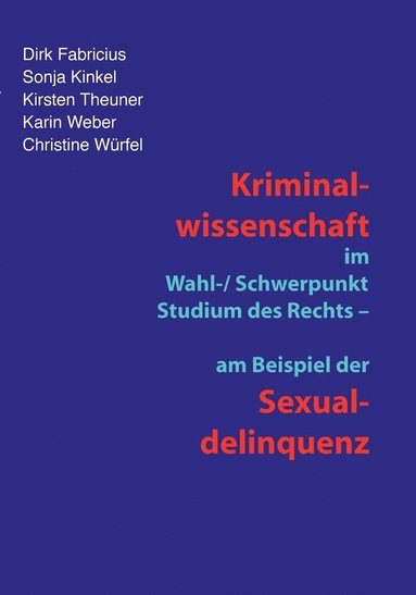 bokomslag Kriminalwissenschaft im Schwerpunkt-Studium des Rechts - am Beispiel der Sexualdelinquenz