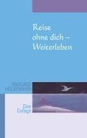 bokomslag Reise ohne Dich - Weiterleben