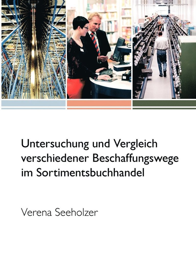 Untersuchung und Vergleich verschiedener Beschaffungswege im Sortimentsbuchhandel 1