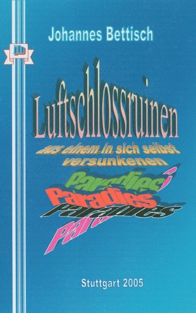 Johannes Bettisch - Luftschlossruinen, Häftad